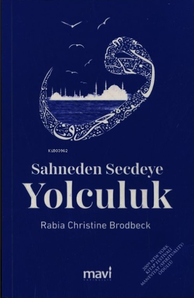 Sahneden Secdeye Yolculuk - Rabia Christine Brodbeck | Yeni ve İkinci 