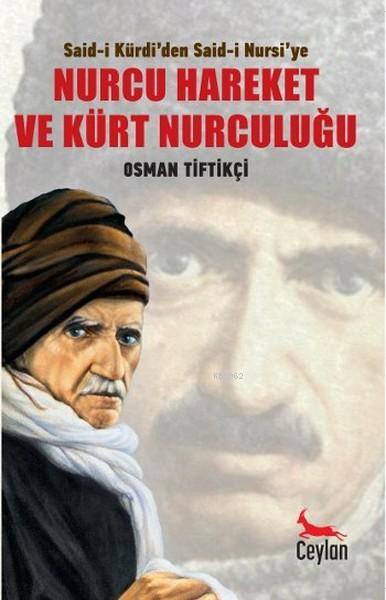 Said-i Kürdi'den Said-i Nursi'ye Nurcu Hareket ve Kürt Nurculuğu - Osm