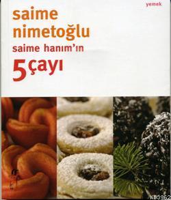 Saime Hanım'ın 5 Çayı - Saime Nimetoğlu | Yeni ve İkinci El Ucuz Kitab