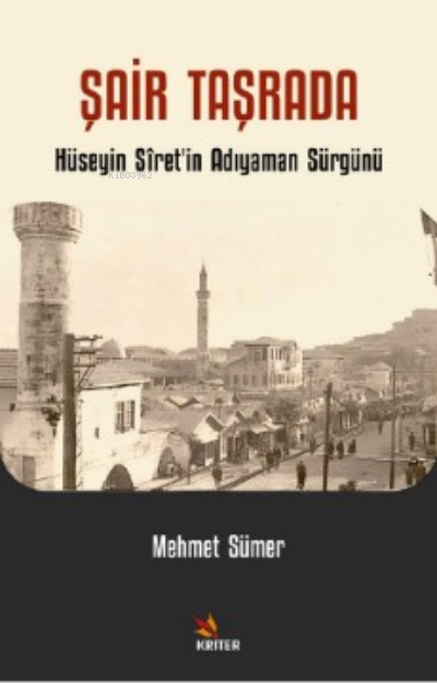Şair Taşrada;Hüseyin Sîret’in Adıyaman Sürgünü - Mehmet Sümer | Yeni v