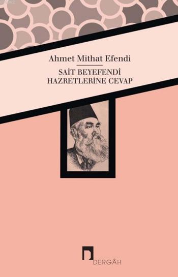 Sait Beyefendi Hazretlerine Cevap - Ahmet Mithat Efendi | Yeni ve İkin