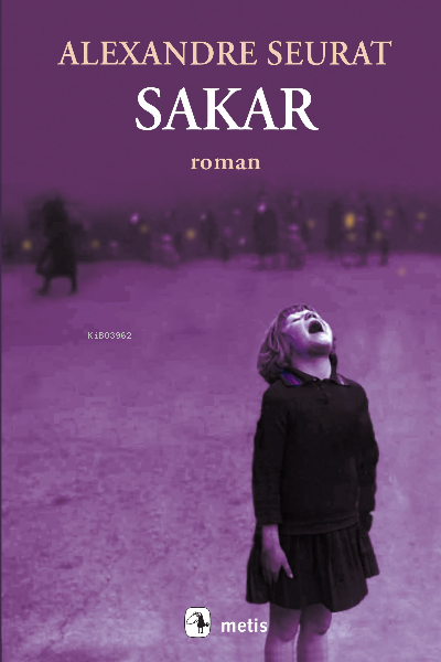 Sakar - Alexandre Seurat | Yeni ve İkinci El Ucuz Kitabın Adresi