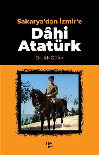 Sakarya'dan İzmir'e Dahi Atatürk - Ali Güler | Yeni ve İkinci El Ucuz 