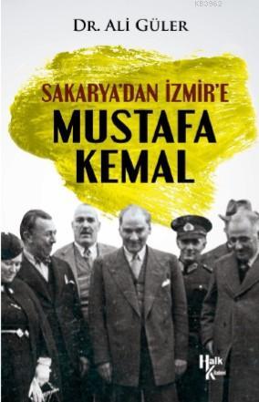 Sakarya'dan İzmir'e Mustafa Kemal - Ali Güler | Yeni ve İkinci El Ucuz