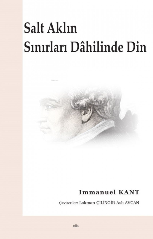 Salt Aklın Sınırları Dahilinde Din - Immanuel Kant- | Yeni ve İkinci E