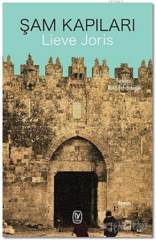 Şam Kapıları - Lieve Joris | Yeni ve İkinci El Ucuz Kitabın Adresi
