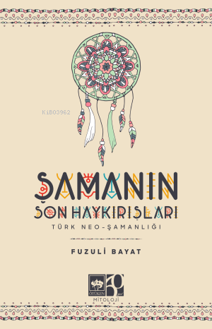 Şamanın Son Haykırışı;Türk Neo-Şamanlığı - Fuzuli Bayat | Yeni ve İkin