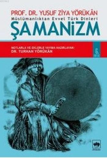 Şamanizm - Yusuf Ziya Yörükhan | Yeni ve İkinci El Ucuz Kitabın Adresi