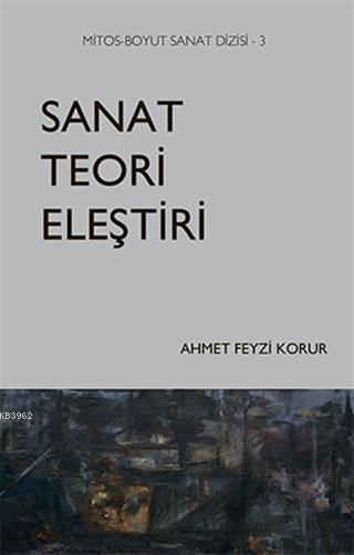 Sanat Teori Eleştiri - Ahmet Feyzi Korur | Yeni ve İkinci El Ucuz Kita