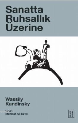 Sanatta Ruhsallık Üzerine - Wassily Kandinsky | Yeni ve İkinci El Ucuz