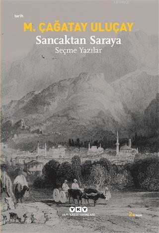 Sancaktan Saraya - M. Çağatay Uluçay | Yeni ve İkinci El Ucuz Kitabın 