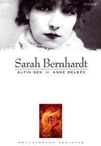 Sarah Bernhardt - Altın Ses - Anne Delbee | Yeni ve İkinci El Ucuz Kit