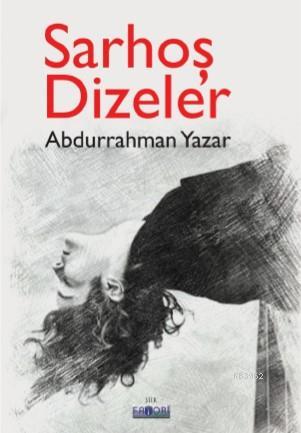 Sarhoş Dizeler - Abdurrahman Yazar | Yeni ve İkinci El Ucuz Kitabın Ad