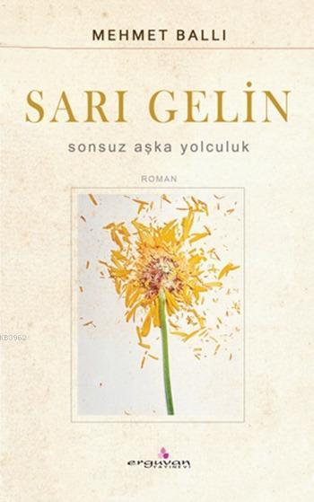 Sarı Gelin - Mehmet Ballı | Yeni ve İkinci El Ucuz Kitabın Adresi