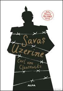Savaş Üzerine - Carl Von Clausewitz | Yeni ve İkinci El Ucuz Kitabın A