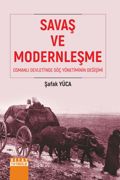 Savaş Ve Modernleşme Osmanlı Devleti’nde Göç Yönetiminin Değişimi - Şa