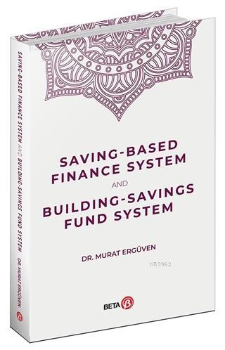 Saving-Based Finance System and Building-Savings Fund System - Murat E