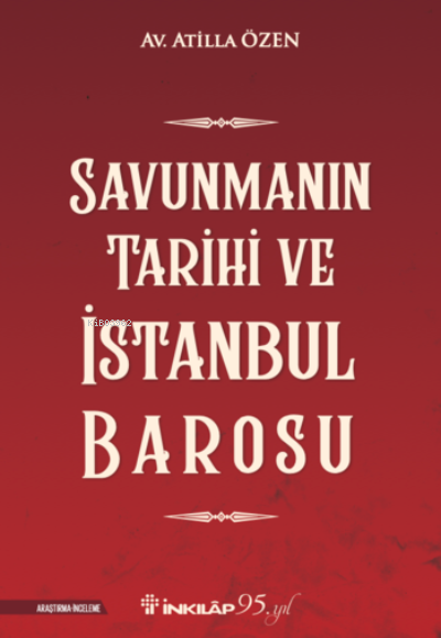Savunmanın Tarihi ve İstanbul Barosu - Atilla Özen | Yeni ve İkinci El