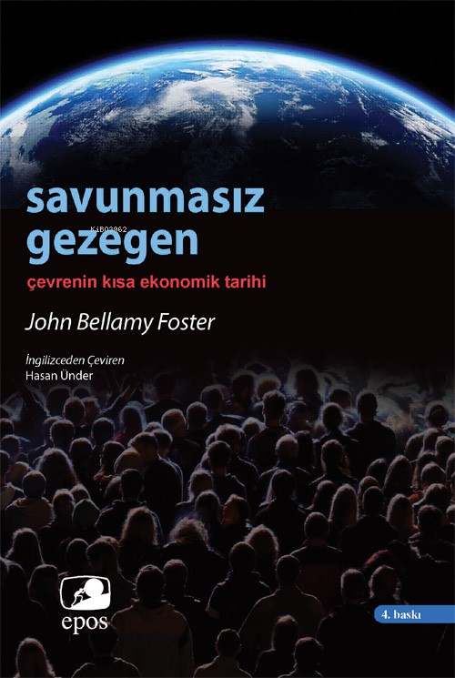 Savunmasız Gezegen;Çevrenin Kısa Ekonomik Tarihi - John Bellamy Foster