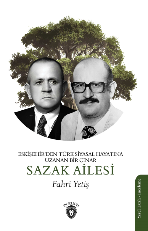 Sazak Ailesi;Eskişehir’den Türk Siyasal Hayatına Uzanan Bir Çınar - Fa