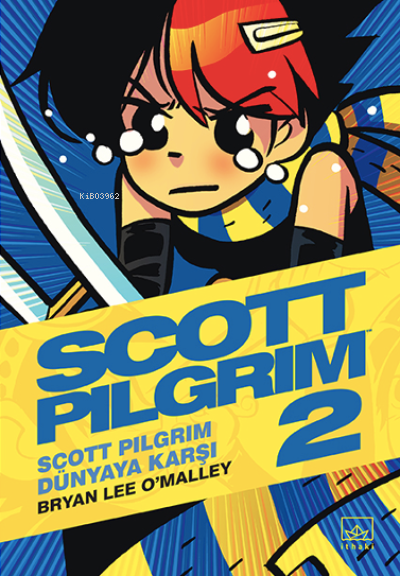 Scott Pilgrim 2: Scott Pilgrim Dünyaya Karşı - Bryan Lee O’Malley | Ye
