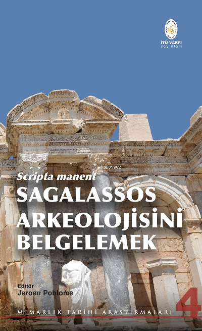Scripta Manent Sagalassos Arkeolojisini belgelemek - Jeroen Poblome | 