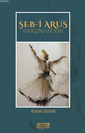 Şeb-i Arus - Kazım Öztürk | Yeni ve İkinci El Ucuz Kitabın Adresi