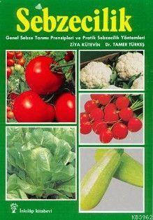 Sebzecilik Genel Sebze Tarımı Prensipleri ve Pratik Sebzecilik Yönteml