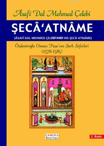 Şeca'Atname - Asafi Dal Mehmed Çelebi | Yeni ve İkinci El Ucuz Kitabın