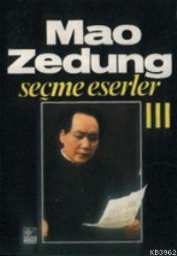Seçme Eserler 3 - Mao Zedung | Yeni ve İkinci El Ucuz Kitabın Adresi