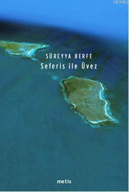 Seferis ile Üvez - Süreyya Berfe | Yeni ve İkinci El Ucuz Kitabın Adre