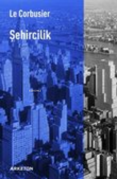 Şehircilik - Le Corbusier | Yeni ve İkinci El Ucuz Kitabın Adresi