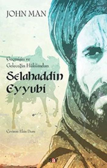 Selahaddin Eyyubi - John Man | Yeni ve İkinci El Ucuz Kitabın Adresi