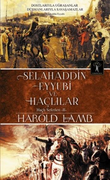 Selahaddin Eyyubi ve Haçlılar - Harold Lamb | Yeni ve İkinci El Ucuz K