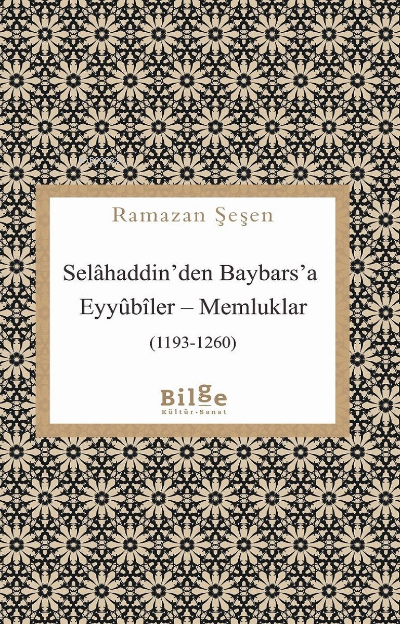 Selahaddin'den Baybars'a ;Eyyübiler– Memluklar (1193 - 1260) - Ramazan