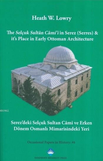 The Selçuk Sultan Cami'i in Serez (Serres) & it's Place in Early Ottom