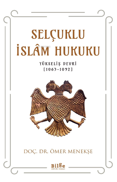 Selçuklu İslam Hukuku - Ömer Menekşe | Yeni ve İkinci El Ucuz Kitabın 