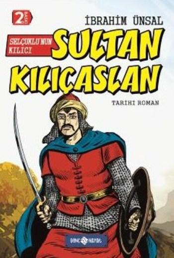 Selçuklu'nun Kılıcı Sultan Kılıçaslan - İbrahim Ünsal | Yeni ve İkinci