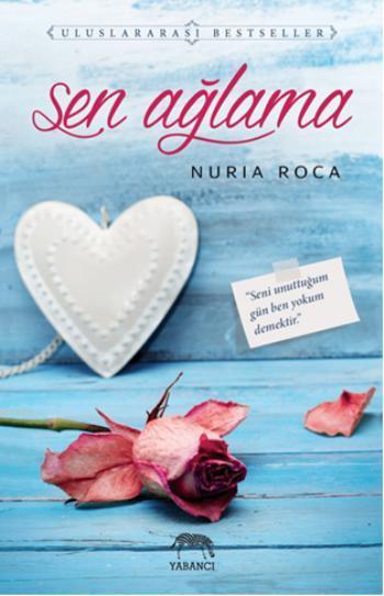 Sen Ağlama - Nuria Roca | Yeni ve İkinci El Ucuz Kitabın Adresi