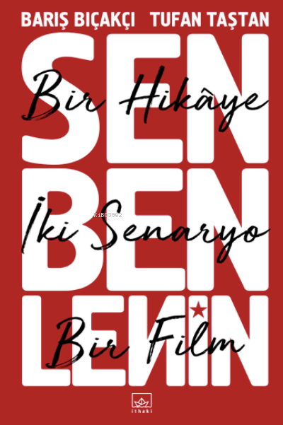 Sen Ben Lenin: Bir Hikâye, İki Senaryo, Bir Film - Barış Bıçakçı | Yen