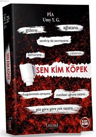 Sen Kim Köpek - Pia Umy Y.G. | Yeni ve İkinci El Ucuz Kitabın Adresi