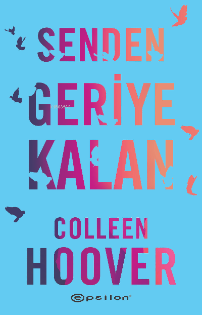 Senden Geriye Kalan - Colleen Hoover | Yeni ve İkinci El Ucuz Kitabın 