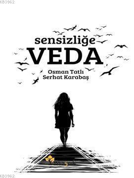 Sensizliğe Veda - Osman Tatlı | Yeni ve İkinci El Ucuz Kitabın Adresi
