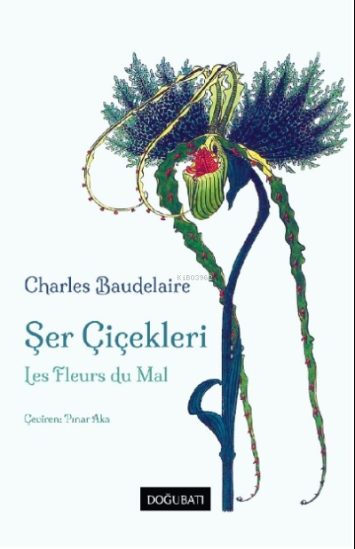Şer Çiçekleri;Les Fleurs du Mal Charles Baudelaire - Pınar Aka | Yeni 