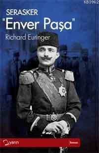 Serasker Enver Paşa - Richard Euringer | Yeni ve İkinci El Ucuz Kitabı