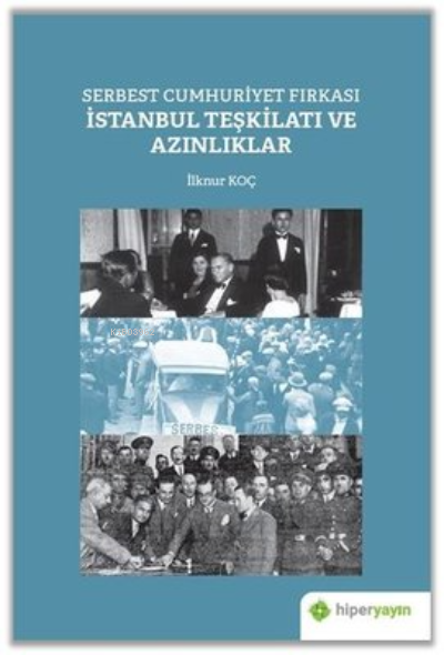 Serbest Cumhuriyet Fırkası İstanbul Teşkilatı ve Azınlıklar - İlknur K