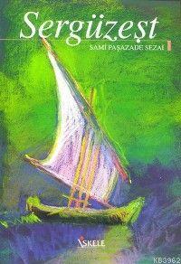Sergüzeşt - Sami Paşazade Sezai | Yeni ve İkinci El Ucuz Kitabın Adres