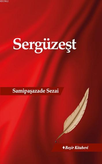 Sergüzeşt - Samipaşazade Sezai | Yeni ve İkinci El Ucuz Kitabın Adresi