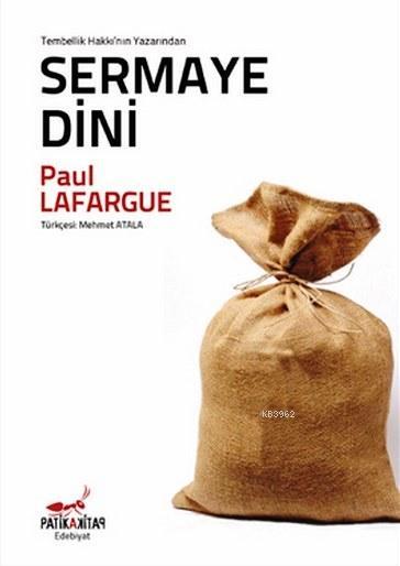 Sermaye Dini - Paul Lafargue | Yeni ve İkinci El Ucuz Kitabın Adresi