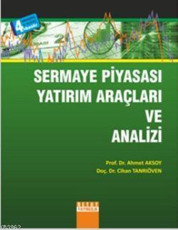 Sermaye Piyasası Yatırım Araçları ve Analizi - Cihan Tanrıöven Ahmet A